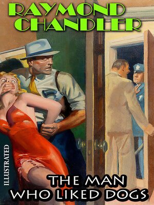 cover image of The Man Who Liked Dogs. Illustrated